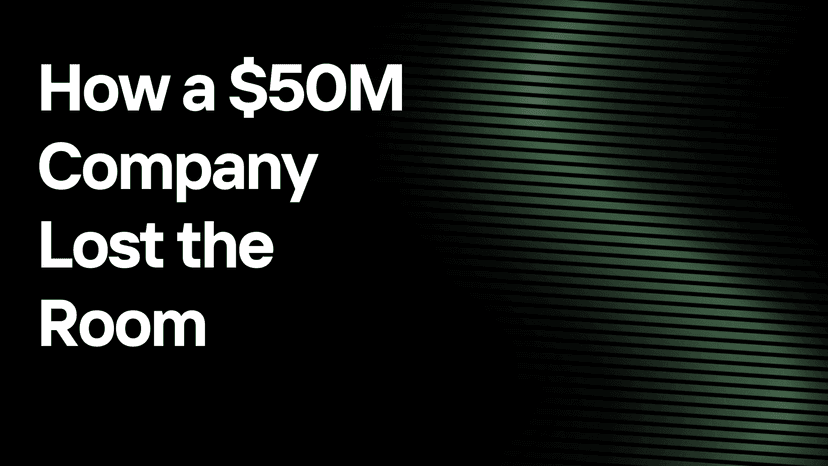 How a $50M Company Lost the Room
