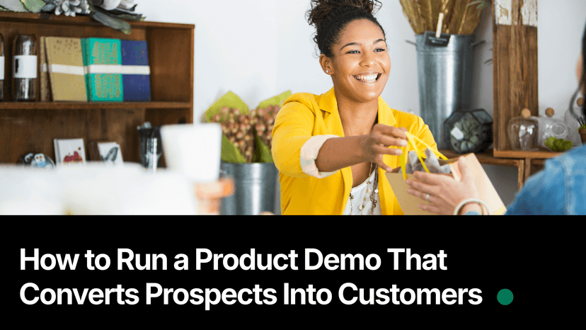 How to Run a Product Demo That Converts Prospects Into Customers